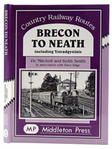 Brecon to Neath : Including Ystradgynlais, Hardback Book Brecon to Neath : Including Ystradgynlais, Hardback Book