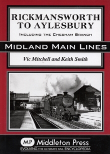 Rickmansworth to Aylesbury : Including the Chesham Branch, Hardback Book Rickmansworth to Aylesbury : Including the Chesham Branch, Hardback Book