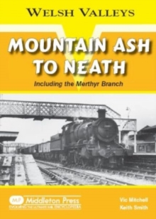 Mountain Ash to Neath : Including the Myrthyr Branch, Hardback Book Mountain Ash to Neath : Including the Myrthyr Branch, Hardback Book