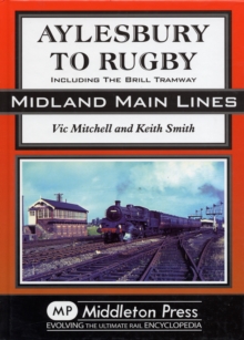Aylesbury to Rugby : Including Brill and Verney Junction, Hardback Book Aylesbury to Rugby : Including Brill and Verney Junction, Hardback Book