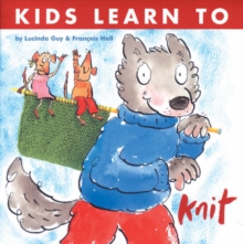 Kids Learn to Knit, Paperback Book Kids Learn to Knit, Paperback Book