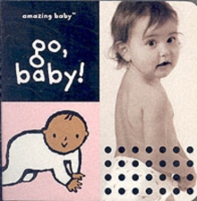 Go Baby! : Amazing Baby, Hardback Book Go Baby! : Amazing Baby, Hardback Book