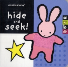 Amazing Baby: Hide And Seek, Hardback Book Amazing Baby: Hide And Seek, Hardback Book