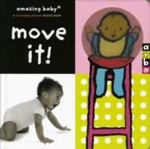 Move It! : Amazing Baby, Hardback Book Move It! : Amazing Baby, Hardback Book