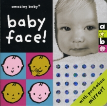 Baby Face : Amazing Baby, Board book Book Baby Face : Amazing Baby, Board book Book