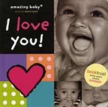 I Love You (New Edition) : Amazing Baby, Hardback Book I Love You (New Edition) : Amazing Baby, Hardback Book