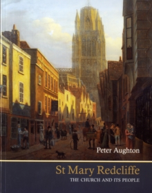 St Mary Redcliffe : The Church and Its People, Paperback / softback Book St Mary Redcliffe : The Church and Its People, Paperback / softback Book