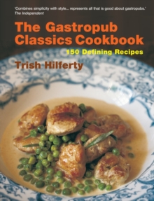 The Gastropub Classics Cookbook : 150 Defining Recipes, Paperback Book The Gastropub Classics Cookbook : 150 Defining Recipes, Paperback Book