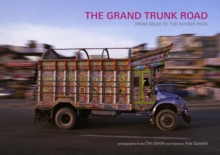 The Grand Trunk Road : Rom Delhi to the Khyber Pass, Hardback Book The Grand Trunk Road : Rom Delhi to the Khyber Pass, Hardback Book