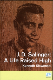 J. D. Salinger : A Life Raised High