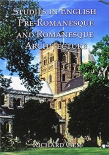 Studies in English Pre-Romanesque and Romanesque Architecture : v. 2, Hardback Book Studies in English Pre-Romanesque and Romanesque Architecture : v. 2, Hardback Book