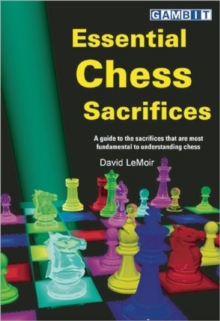 Essential Chess Sacrifices, Paperback / softback Book Essential Chess Sacrifices, Paperback / softback Book