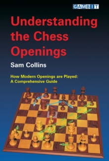 Understanding the Chess Openings : How Modern Openings are Played: A Comprehensive Guide, Paperback Book Understanding the Chess Openings : How Modern Openings are Played: A Comprehensive Guide, Paperback Book