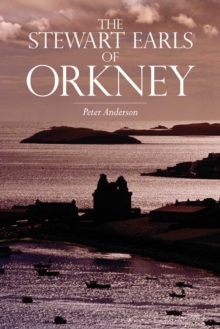 The Stewart Earls of Orkney, Paperback / softback Book The Stewart Earls of Orkney, Paperback / softback Book