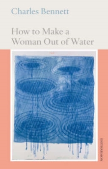 How to Make a Woman Out of Water, Paperback Book How to Make a Woman Out of Water, Paperback Book