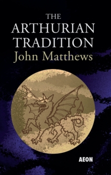 The Arthurian Tradition, Paperback / softback Book The Arthurian Tradition, Paperback / softback Book
