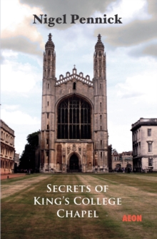 Secrets of King's College Chapel, Paperback / softback Book Secrets of King's College Chapel, Paperback / softback Book