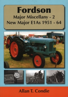 Fordson Major Miscellany - 2 New Major E1AS 1951-64 : 2, Paperback Book Fordson Major Miscellany - 2 New Major E1AS 1951-64 : 2, Paperback Book