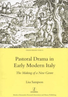 Pastoral Drama in Early Modern Italy : The Making of a New Genre, Hardback Book Pastoral Drama in Early Modern Italy : The Making of a New Genre, Hardback Book