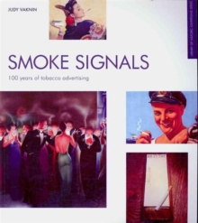 Smoke Signals : 100 Years of Tobacco Advertising, Paperback Book Smoke Signals : 100 Years of Tobacco Advertising, Paperback Book