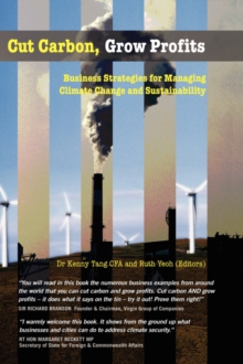 Cut Carbon, Grow Profits : Business Strategies for Managing Climate Change and Sustainability, Hardback Book Cut Carbon, Grow Profits : Business Strategies for Managing Climate Change and Sustainability, Hardback Book