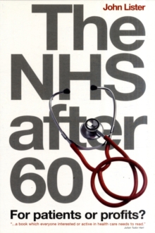 The NHS After 60 : For Patients or Profits?, Paperback Book The NHS After 60 : For Patients or Profits?, Paperback Book