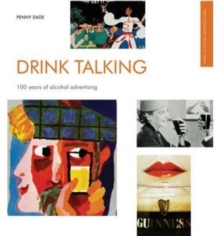 Drink Talking : 100 Years of Alcohol Advertising, Paperback Book Drink Talking : 100 Years of Alcohol Advertising, Paperback Book