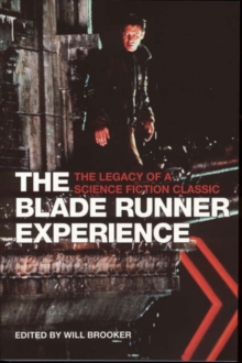 The Blade Runner Experience - The Legacy of a Science Fiction Classic, Hardback Book The Blade Runner Experience - The Legacy of a Science Fiction Classic, Hardback Book