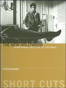 The New Hollywood : From Bonnie and Clyde to Star Wars, Paperback Book The New Hollywood : From Bonnie and Clyde to Star Wars, Paperback Book