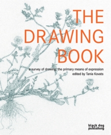 The Drawing Book : A Survey of Drawing - The Primary Means of Expression, Paperback Book The Drawing Book : A Survey of Drawing - The Primary Means of Expression, Paperback Book