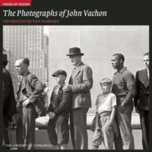 Photographs of John Vachon: Fields of Vision, Paperback / softback Book Photographs of John Vachon: Fields of Vision, Paperback / softback Book