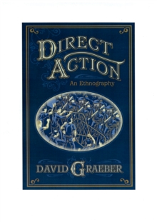 Direct Action: An Ethnography, Paperback Book Direct Action: An Ethnography, Paperback Book
