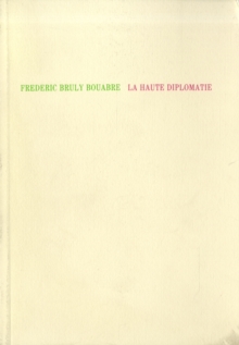 Frederic Bruly Bouabre : La Haute Diplomatie, Paperback / softback Book Frederic Bruly Bouabre : La Haute Diplomatie, Paperback / softback Book