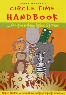 Circle Time Handbook for the Golden Rules Stories : Helping Children with Social and Emotional Aspects of Learning, Paperback Book Circle Time Handbook for the Golden Rules Stories : Helping Children with Social and Emotional Aspects of Learning, Paperback Book