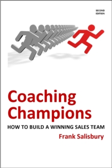 Coaching Champions : How to Build a Winning Sales Team