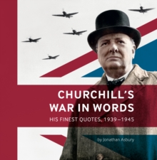 Churchill's War in Words : His Finest Quotes, 1939-1945