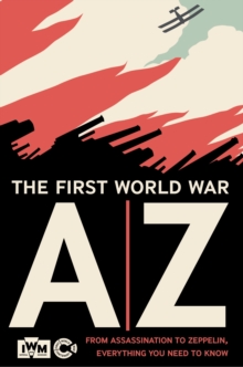 The First World War A-Z, Hardback Book The First World War A-Z, Hardback Book