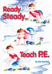 Ready Steady... Teach PE!, Spiral bound Book Ready Steady... Teach PE!, Spiral bound Book