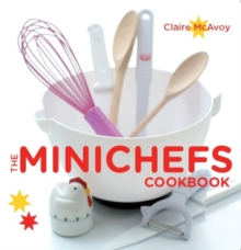 The Minichefs Cookbook, Hardback Book The Minichefs Cookbook, Hardback Book