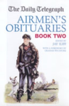 The "Daily Telegraph" Airmen's Obituaries : Bk. 2, Hardback Book The "Daily Telegraph" Airmen's Obituaries : Bk. 2, Hardback Book