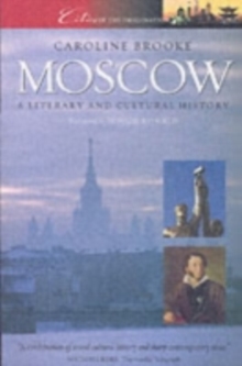 Moscow : A Cultural and Literary History, Paperback / softback Book Moscow : A Cultural and Literary History, Paperback / softback Book