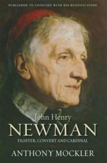 John Henry Newman : Fighter, Convert and Cardinal, Paperback / softback Book John Henry Newman : Fighter, Convert and Cardinal, Paperback / softback Book