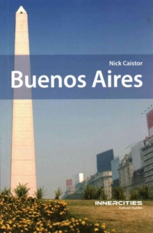 Buenos Aires : Innercities Cultural Guides, Paperback / softback Book Buenos Aires : Innercities Cultural Guides, Paperback / softback Book