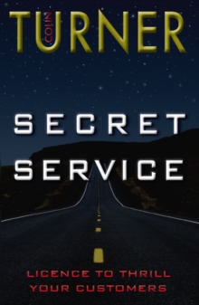 Secret Service : Licence to Thrill Your Customers, Paperback Book Secret Service : Licence to Thrill Your Customers, Paperback Book