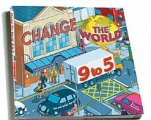 Change the World 9 to 5 : 50 Ways to Change the World at Work, Paperback Book Change the World 9 to 5 : 50 Ways to Change the World at Work, Paperback Book