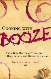 Cooking with Booze, Hardback Book Cooking with Booze, Hardback Book
