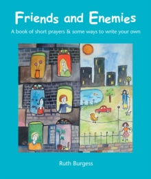 Friends & Enemies : A book of short prayers & some ways to write your own