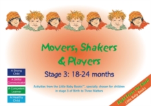 Movers, Shakers and Players : Stage 3: 18-24 Months, Spiral bound Book Movers, Shakers and Players : Stage 3: 18-24 Months, Spiral bound Book