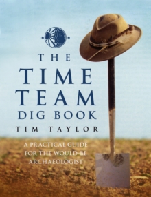 Time Team Dig Book, Hardback Book Time Team Dig Book, Hardback Book