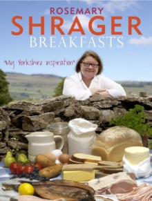 Rosemary Shrager's Yorkshire Breakfasts, Hardback Book Rosemary Shrager's Yorkshire Breakfasts, Hardback Book